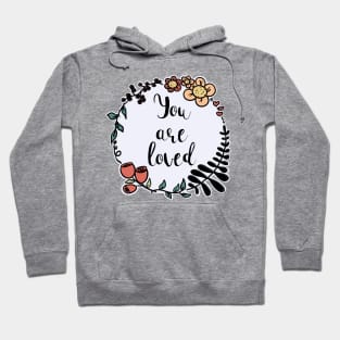 You Are Loved / Care Hoodie